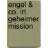 Engel & Co. In geheimer Mission