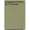 Engelgeschichten für 3 Minuten by Irma Krauss