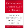 Engendering Democracy In Brazil door Sonia E. Alvarez