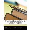 English Ballads and Other Poems by John James R. Manners