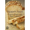 English Bread And Yeast Cookery door Elizabeth David