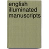 English Illuminated Manuscripts door Sir Edward Maunde Thompson