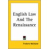 English Law And The Renaissance door Frederic William Maitland