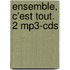 Ensemble, C'est Tout. 2 Mp3-cds