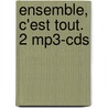 Ensemble, C'est Tout. 2 Mp3-cds door Anna Gavalda