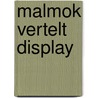 Malmok vertelt display