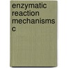 Enzymatic Reaction Mechanisms C door Perry A. Frey
