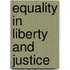 Equality In Liberty And Justice