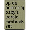 Op de boerderij Baby's eerste leerboek set