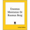 Erasmus Montanus Or Rasmus Berg door Ludvig Holberg