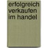 Erfolgreich verkaufen im Handel
