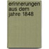 Erinnerungen Aus Dem Jahre 1848