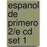 Espanol De Primero 2/e Cd Set 1 door Isabel Alonso De Sudea