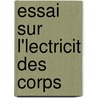 Essai Sur L'Lectricit Des Corps door Nollet