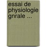 Essai de Physiologie Gnrale ... door Jules Guerin
