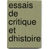 Essais De Critique Et Dhistoire