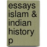 Essays Islam & Indian History P by Richard M. Eaton