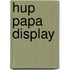 Hup papa display