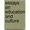 Essays On Education And Culture by C. F. Childs