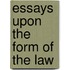 Essays Upon The Form Of The Law
