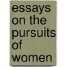 Essays on the Pursuits of Women door Frances Power Cobbe