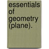 Essentials Of Geometry (Plane). door Webster Wells