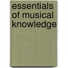 Essentials Of Musical Knowledge by W.H. Dana
