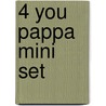 4 You Pappa mini set door Onbekend