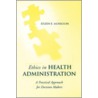 Ethics In Health Administration door Sister Morrison