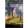 Ethno-Symbolism and Nationalism door D. Smith Anthony