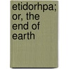 Etidorhpa; Or, The End Of Earth door John Uri Lloyd