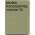Etudes Franciscaines, Volume 10