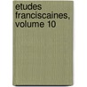 Etudes Franciscaines, Volume 10 door Franciscans