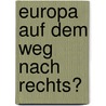 Europa auf dem Weg nach rechts? door Susanne Rippl