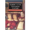 Europe in the Sixteenth Century by Andrew Pettegree