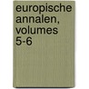 Europische Annalen, Volumes 5-6 by Unknown