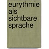 Eurythmie als sichtbare Sprache door Rudolf Steiner