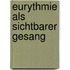 Eurythmie als sichtbarer Gesang