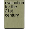 Evaluation for the 21st Century by Eleanor Chelimsky