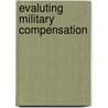 Evaluting Military Compensation door Onbekend