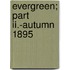 Evergreen; Part Ii.-autumn 1895