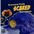 Everyone Feels Scared Sometimes