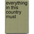 Everything In This Country Must