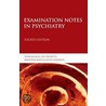 Examination Notes in Psychiatry door Peter Buckley