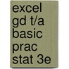 Excel Gd T/A Basic Prac Stat 3e door Henry Moore