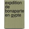Expdition de Bonaparte En Gypte door Louis Adolphe Thiers