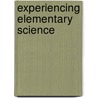 Experiencing Elementary Science door Donald B. Neuman