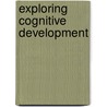 Exploring Cognitive Development door Alison F.F. Garton