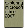 Exploring Microsoft Office 2007 door Robert T. Grauer