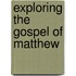 Exploring The Gospel Of Matthew